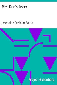 Mrs. Dud's Sister by Josephine Daskam Bacon