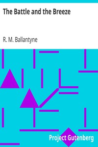 The Battle and the Breeze by R. M. Ballantyne