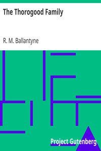 The Thorogood Family by R. M. Ballantyne