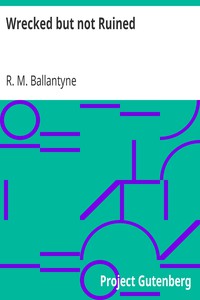 Wrecked but not Ruined by R. M. Ballantyne