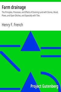 Farm drainage by Henry F. French