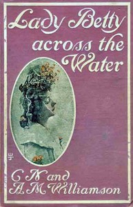 Lady Betty Across the Water by A. M. Williamson and C. N. Williamson