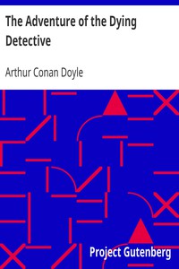 The Adventure of the Dying Detective by Arthur Conan Doyle