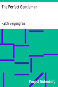 The Perfect Gentleman by Ralph Bergengren