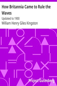 How Britannia Came to Rule the Waves by William Henry Giles Kingston