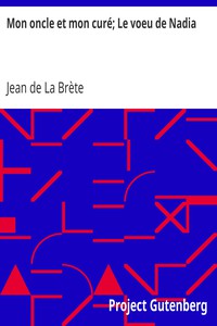 Mon oncle et mon curé; Le voeu de Nadia by Jean de La Brète