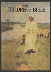 The Children's Bible by Charles Foster Kent and Henry A. Sherman