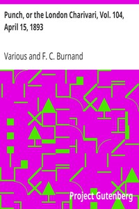 Punch, or the London Charivari, Vol. 104, April 15, 1893 by Various