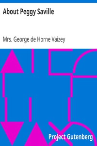 About Peggy Saville by Mrs. George de Horne Vaizey