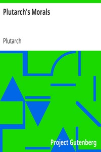 Plutarch's Morals by Plutarch