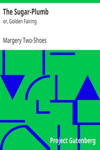 The Sugar-Plumb by Margery Two-Shoes