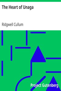 The Heart of Unaga by Ridgwell Cullum