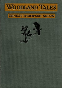 Woodland Tales by Ernest Thompson Seton