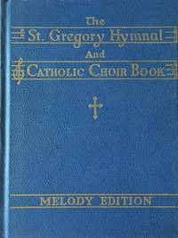 The St. Gregory Hymnal and Catholic Choir Book by Nicola A. Montani