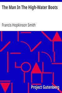 The Man In The High-Water Boots by Francis Hopkinson Smith