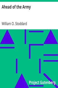 Ahead of the Army by William O. Stoddard