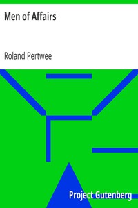 Men of Affairs by Roland Pertwee