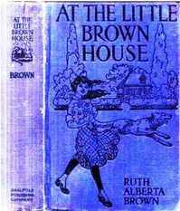 At the Little Brown House by Ruth Brown MacArthur