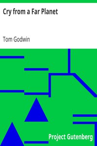 Cry from a Far Planet by Tom Godwin