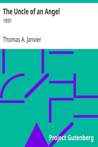 The Uncle of an Angel by Thomas A. Janvier