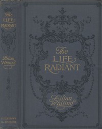 The Life Radiant by Lilian Whiting