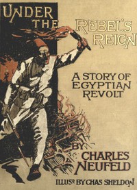 Under the Rebel's Reign by Charles Neufeld