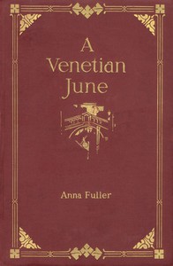 A Venetian June by Anna Fuller