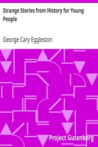 Strange Stories from History for Young People by George Cary Eggleston