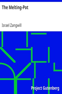 The Melting-Pot by Israel Zangwill