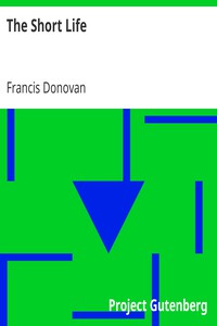 The Short Life by Francis Donovan