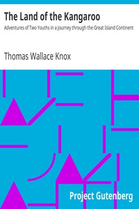 The Land of the Kangaroo by Thomas Wallace Knox