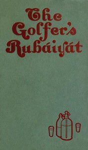 The Golfer's Rubaiyat by Henry Walcott Boynton