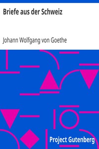 Briefe aus der Schweiz by Johann Wolfgang von Goethe