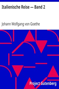 Italienische Reise — Band 2 by Johann Wolfgang von Goethe