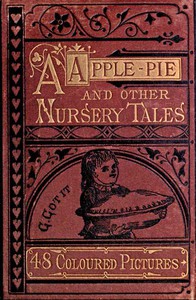 A Apple Pie and Other Nursery Tales by Unknown