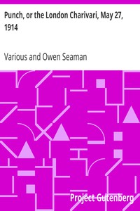 Punch, or the London Charivari, May 27, 1914 by Various