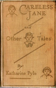 Careless Jane and Other Tales by Katharine Pyle