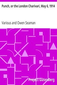Punch, or the London Charivari, May 6, 1914 by Various