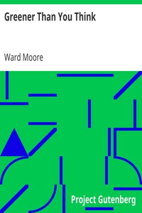 Greener Than You Think by Ward Moore