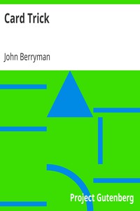 Card Trick by John Berryman