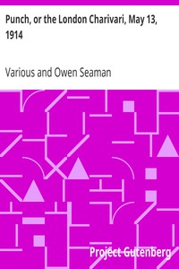 Punch, or the London Charivari, May 13, 1914 by Various