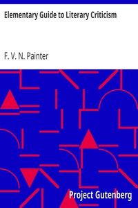 Elementary Guide to Literary Criticism by F. V. N. Painter