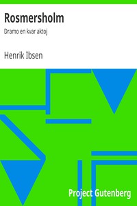 Rosmersholm: Dramo en kvar aktoj by Henrik Ibsen