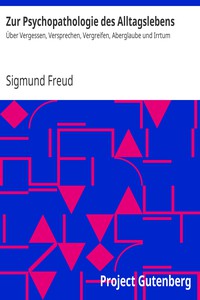 Zur Psychopathologie des Alltagslebens by Sigmund Freud