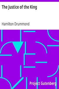 The Justice of the King by Hamilton Drummond