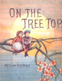 On the Tree Top by Clara Doty Bates