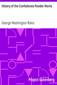 History of the Confederate Powder Works by George Washington Rains