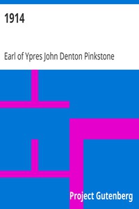 1914 by Earl of Ypres John Denton Pinkstone French