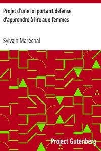 Projet d'une loi portant défense d'apprendre à lire aux femmes by Sylvain Maréchal