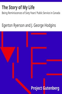 The Story of My Life by Egerton Ryerson